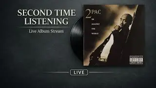 Second Time Listening: Me Against the World &mdash; Tupac (Live Album Stream)