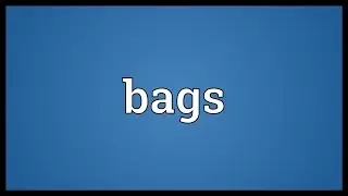 Bags Meaning