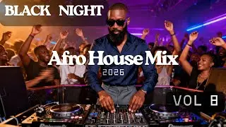 🔥 AFRO / MELODIC HOUSE 2026 -  DEEP & HYPNOTIC SET 🔥 BLACK COFFEE