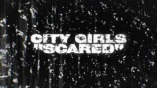 Scared feat. City Girls (from the 
