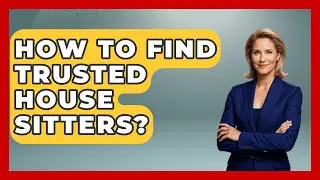 How To Find Trusted House Sitters? - Pocket Friendly Adventures