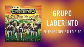 Laberinto - El Rengo Del Gallo Giro [Audio Oficial]