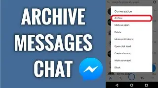 How To Archive Messages Chat On Facebook Messenger In 2022