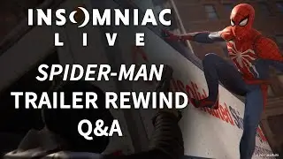 Insomniac Live - Spider-Man Trailer Rewind Q&A