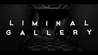 LIMINAL GALLERY: Solving Puzzles In Creepy Places With A Super Cool Camera