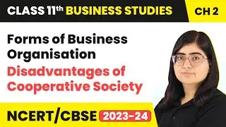 Disadvantages of Cooperative Society - Forms of Business Org | Class 11 B Studies Ch 2 | (2023-24)