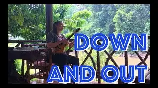 DOWN & OUT - UKULELE COVER - Brooke Palmer / Porch Pickin' in Tha Ton, Thailand