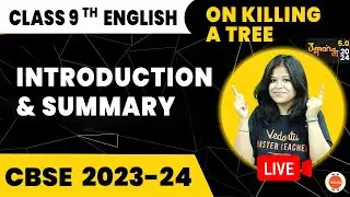 On Killing A Tree Introduction and Summary  | Chapter - 1 | CBSE Class 9 English