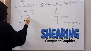 Shearing in 2d transformation in hindi | Digital Image Processing | Computer Graphics