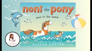 Noni The Pony Goes To The Beach | Read Aloud For Kids ☀️🏖️