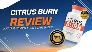 CitrusBurn Review 2026 | Does CitrusBurn Really Work for Weight Loss? Honest Results & Truth