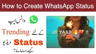 WhatsApp Status Video Banane ka Tarika - New Editing Tutorial
