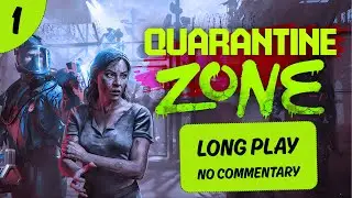Quarantine Zone: The Last Check - Part 1 | Long Gameplay and No Commentary 🧟✨