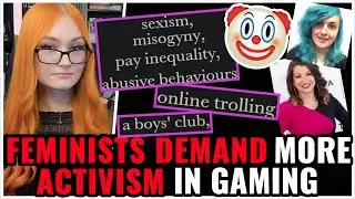 Feminists DEMAND More Activism In Gaming, Cry About GamerGate & Say MORE Men Need To Be Fired