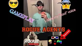 ROGUE AGENTS. THIS IS MY VOICE ONE WEEK IN R.A.