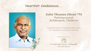 Funeral Service Live Streaming of John Thomas (Moni-79), Puthenpurackal, Kolabhagom, Thadiyoor