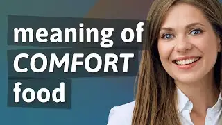 Comfort food | meaning of Comfort food