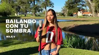 MILE V l BAILANDO CON TU SOMBRA (Alelí) - Versión Acústica