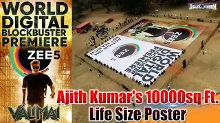 ZEE5 unveils a massive 10000 sq ft poster for Valimai |Valimai OTT Release Announcement | Telugu70mm