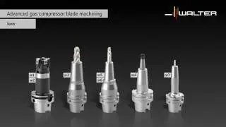 Advanced gas compressor blade machining - Walter Tools / Starrag AG (metric)