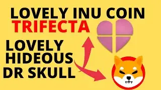 LOVELY INU TRIFICTA DR SKULL HIDEOUS | Lovely Inu Coin News Today | Lovely Inu Coin Price Prediction
