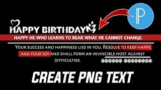 How To Create PNG Text 2024 | New PNG Editing Text | In Pixllab | Happy Birthday | Hassan Creation