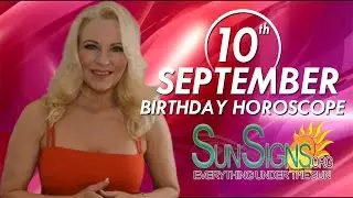 September 10th Zodiac Horoscope Birthday Personality - Virgo - Part 1