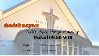 Ibadah Raya II - GPdI Alpha Omega Bandung - 28 Desember 2025 Pukul 09.30 WIB