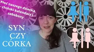 boy or girl - czyli płeć naszego dziecka wg zabobonów oraz chińskiego kalendarza płci