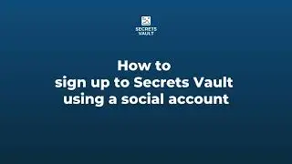 How to sign up to Secrets Vault using a social account