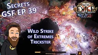Shavronne's Revelation - Level 99 Wild Strike of Extremes Trickster - Secrets GSF EP 39