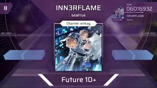 [ArcCreate Fanmade] seatrus - INN3RFLAME (Future 10+)