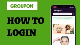 How to Login to Groupon on Mobile? Sign In to Your Groupon Account Fast