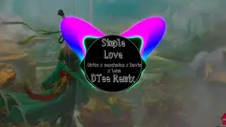 Simple love - DTee Remix - otibo x seachains x Davis x lena