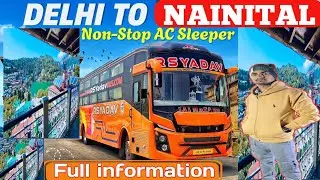 DELHI TO NAINITAL | Rs Yadav Volvo Bus 🚌 | दिल्ली से नैनीताल का सफर Rs यादव बस के साथ।