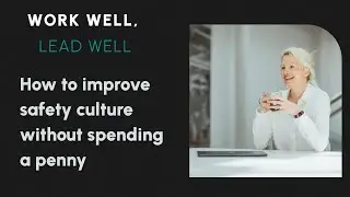 How to improve safety culture without spending a penny