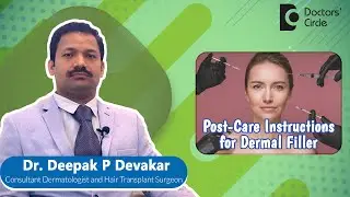 What Happens After A Filler Treatment| Aftercare Tips #skincare -Dr.Deepak P Devakar|Doctors' Circle