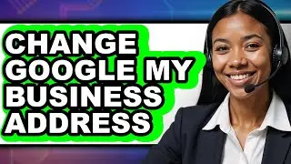 How to Change Google My Business Address (only Way)