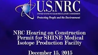 NRC Hearing on Construction Permit for Shine Medical Isotope Production Facility