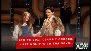 Press Play : Episode 56 - IGN Pakistan's Cult Classic Corner: Late Night With The Devil