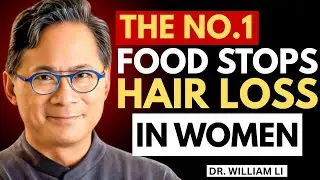 The# 1 food STOP Hair Loss in Women || Dr. William Li