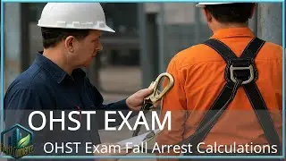 OHST Exam Study Fall Arrest Calculations