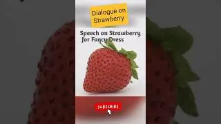 Dialogue on Strawberry | Speech on Strawberry