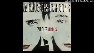 A Caus De Garcons - Faire Les Voyous (Remix) 1988