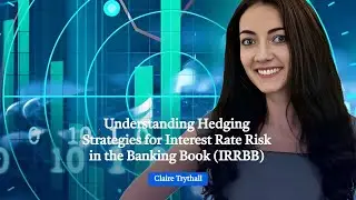 Understanding Hedging Strategies for Interest Rate Risk in the Banking Book (IRRBB)