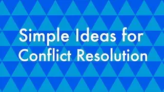 Simple Ideas for Conflict Resolution