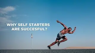 How To Be A Self Starter: Traits Of Successful People