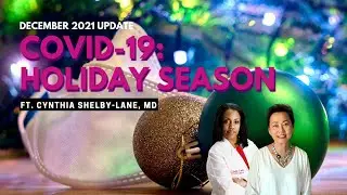 COVID-19: The Holiday Season (Dec 2021 Update)  |  ft. Cynthia Shelby-Lane, MD
