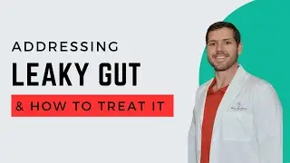 Leaky Gut & How To Treat It