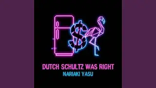 Dutch Schultz Was Right